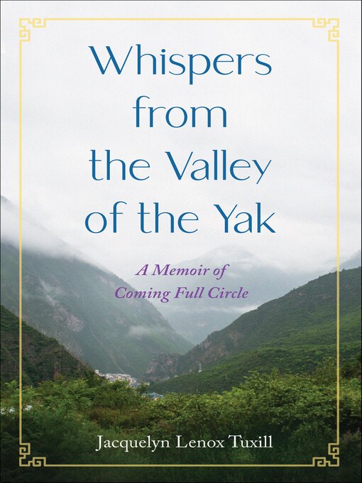 Title details for Whispers from the Valley of the Yak by Jacquelyn Lenox Tuxill - Available